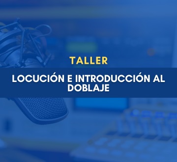 Taller Locución e introducción al doblaje